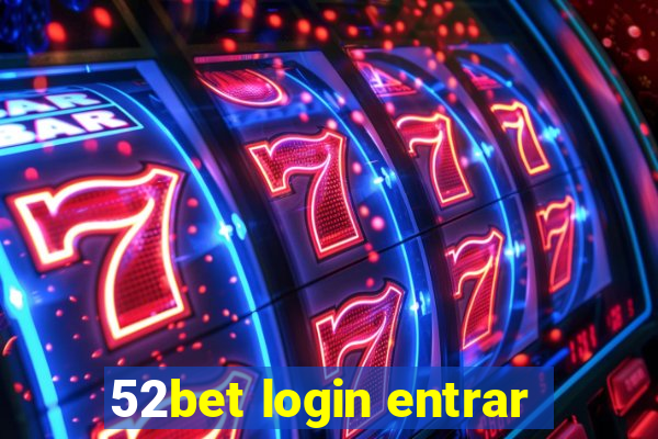 52bet login entrar